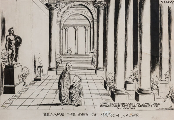 VICKY (Victor Weisz 1913-1966) - ‘Beware the Ides of March Caesar!’; Attlee and Cripps stalked by Beaverbrook.